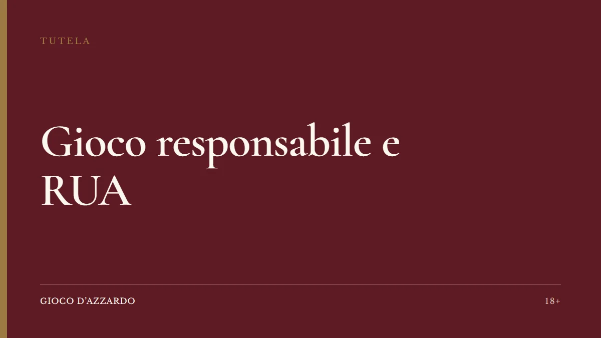 Gioco responsabile e RUA