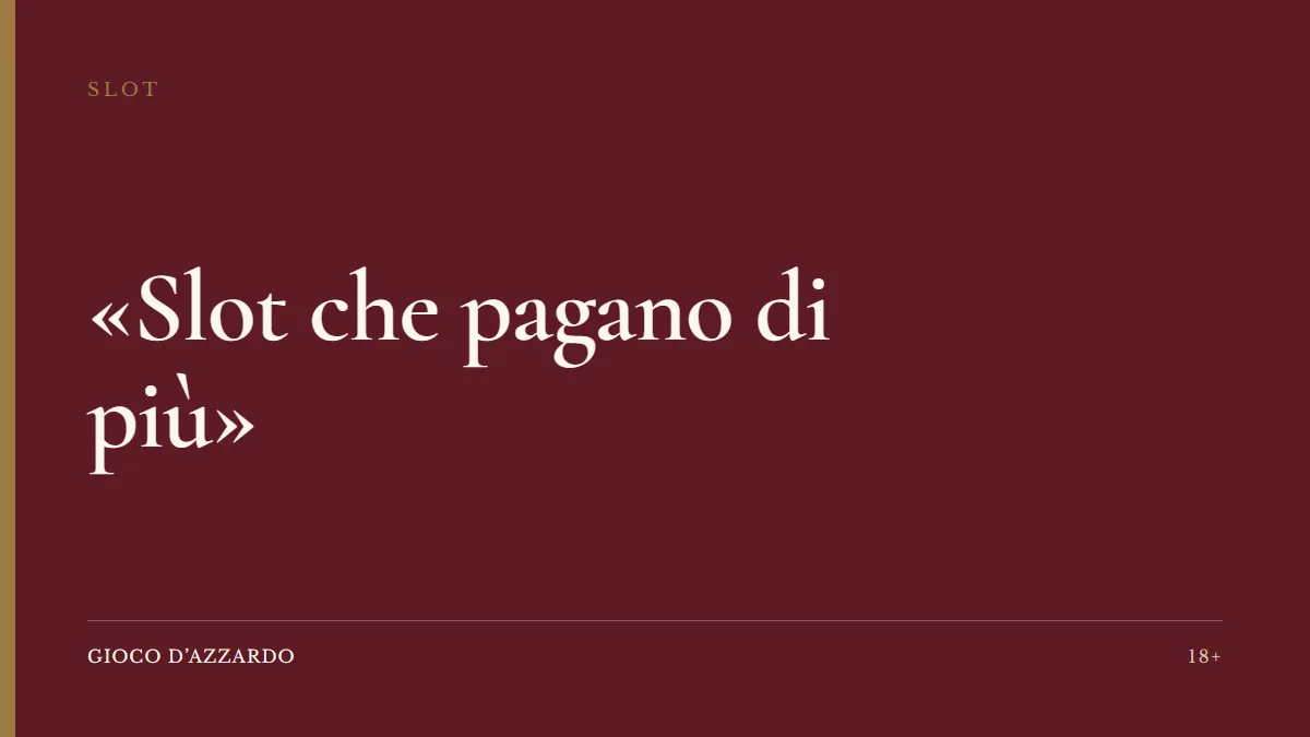 «Slot che pagano di più»